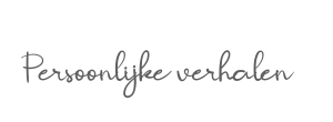 Persoonlijke verhalen