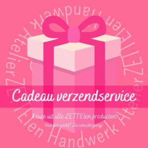 Cadeau verzendservice -ZETTElen Handwerk Atelier